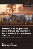 Potencjalne zagro¿enia dla zdrowia pracowników zajmuj¿cych si¿ odpadami sta¿ymi Potencjalne zagro¿enia dla zdrowia pracowników zajmuj¿cych si¿ odpadami sta¿ymi