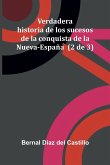 Verdadera Historia De Los Sucesos De La Conquista De La Nueva-Espa a (2 De 3)