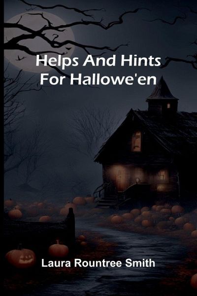 Helps And Hints For Hallowe'En Helps And Hints For Hallowe'En