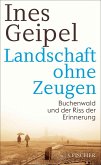 Landschaft ohne Zeugen Landschaft ohne Zeugen