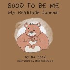 Good To Be Me - My Gratitude Journal