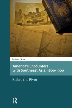 America's Encounters with Southeast Asia, 1800-1900 - Noor, Farish A.