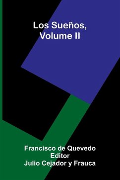Los Sue os, Volume Ii - De Quevedo, Francisco