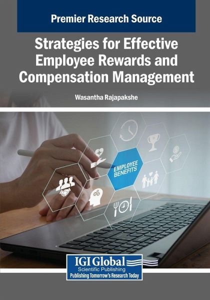 Strategies for Effective Employee Rewards and Compensation Management Strategies for Effective Employee Rewards and Compensation Management