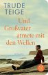 Und Großvater atmete mit den Wellen - Bild 1