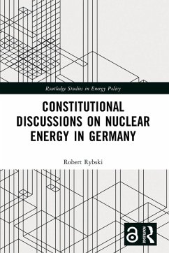 Constitutional Discussions on Nuclear Energy in Germany - Rybski, Robert Constitutional Discussions on Nuclear Energy in Germany - Rybski, Robert