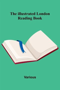 The Illustrated London Reading Book - Various
