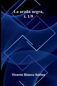 La Ara a Negra, T. 1/9 - Blasco Ib Ez, Vicente La Ara a Negra, T. 1/9 - Blasco Ib Ez, Vicente