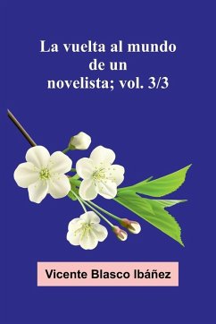 Cover La Vuelta Al Mundo De Un Novelista; Vol. 3/3