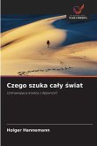 Czego szuka ca¿y ¿wiat Czego szuka ca¿y ¿wiat
