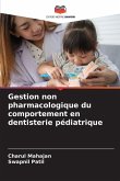 Gestion non pharmacologique du comportement en dentisterie pédiatrique Gestion non pharmacologique du comportement en dentisterie pédiatrique