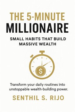 Cover The 5-Minute Millionaire: Small Habits That Build Massive Wealth (eBook, ePUB)