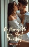 No Mercy, No Air, Just Thrusting (Chocked) (eBook, ePUB)