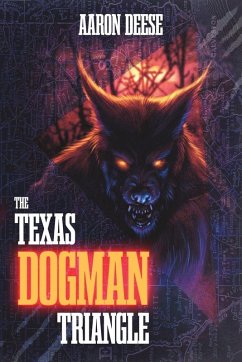The Texas Dogman Triangle - Deese, Aaron