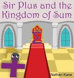 Sir Plus and the Kingdom of Sum - Kane, Nathan
