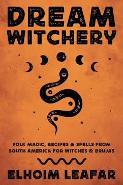Dream Witchery (eBook, ePUB) - Leafar, Elhoim Dream Witchery (eBook, ePUB) - Leafar, Elhoim