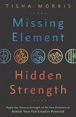 Missing Element, Hidden Strength (eBook, ePUB) Missing Element, Hidden Strength (eBook, ePUB)