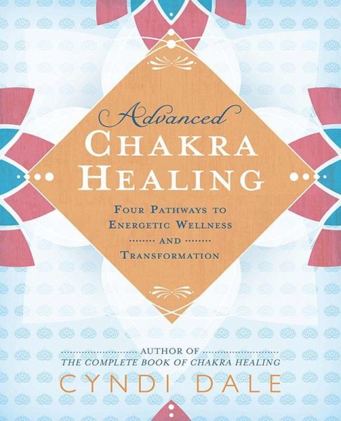 Advanced Chakra Healing (eBook, ePUB) Advanced Chakra Healing (eBook, ePUB)