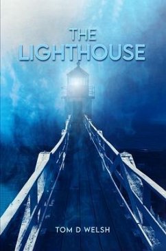 The Lighthouse (eBook, ePUB) - D. Welsh, Tom The Lighthouse (eBook, ePUB) - D. Welsh, Tom