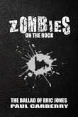 Zombies on the Rock: The Ballad of Eric Jones (eBook, ePUB) Zombies on the Rock: The Ballad of Eric Jones (eBook, ePUB)