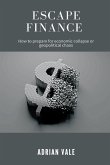 Escape Finance How to prepare for economic collapse or geopolitical chaos Escape Finance How to prepare for economic collapse or geopolitical chaos