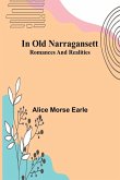 In Old Narragansett; Romances And Realities