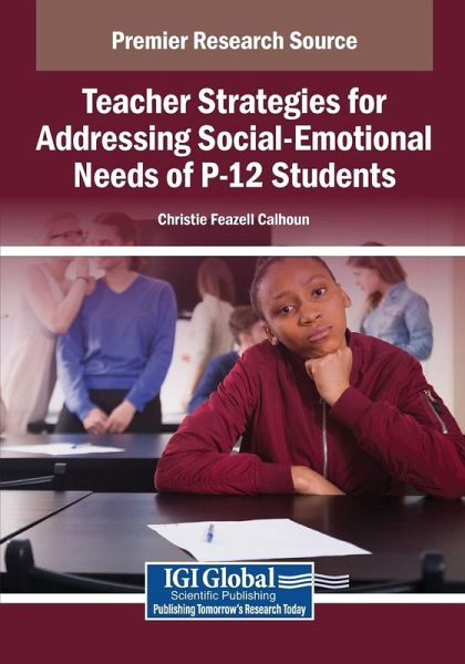 Teacher Strategies for Addressing Social-Emotional Needs of P-12 Students Teacher Strategies for Addressing Social-Emotional Needs of P-12 Students