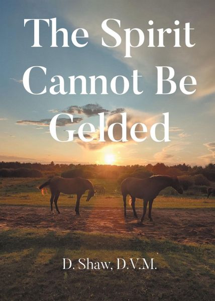 The Spirit Cannot Be Gelded (eBook, ePUB) The Spirit Cannot Be Gelded (eBook, ePUB)