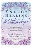 Energy Healing for Relationships (eBook, ePUB) Energy Healing for Relationships (eBook, ePUB)