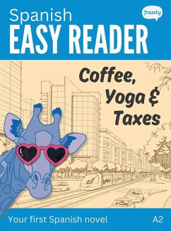 Cover Spanish Easy Reader: Coffee, Yoga & Taxes (Learn Spanish) (eBook, ePUB)