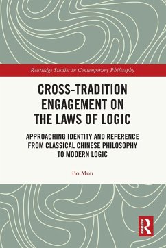 Cross-Tradition Engagement on the Laws of Logic - Mou, Bo Cross-Tradition Engagement on the Laws of Logic - Mou, Bo