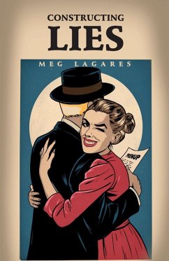 Constructing Lies - Lagares, Meg Constructing Lies - Lagares, Meg