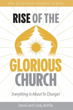 RISE OF THE GLORIOUS CHURCH - Deville, Darrel; Deville, Cindy RISE OF THE GLORIOUS CHURCH - Deville, Darrel; Deville, Cindy