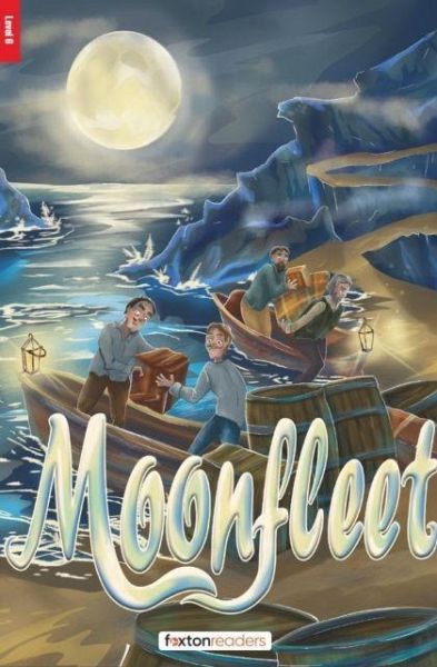 Moonfleet - Foxton Reader Level-6 (2300 Headwords B2/C1) with free online AUDIO Moonfleet - Foxton Reader Level-6 (2300 Headwords B2/C1) with free online AUDIO