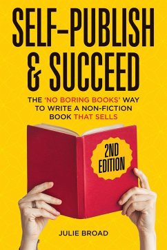 Cover Self-Publish & Succeed: The No Boring Books Way to Writing a Non-Fiction Book that Sells (eBook, ePUB)