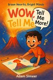 WOW, Tell Me More (Brave Hearts, Bright Minds.) (eBook, ePUB)