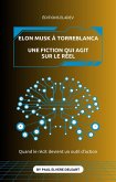 Elon MUSK à Torreblanca - Une fiction qui agit sur le réel (eBook, ePUB)