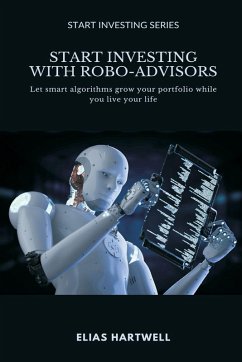 Cover Start Investing with Robo-Advisors