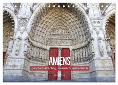 Amiens - geschichtsträchtig, malerisch, authentisch (Tischkalender 2026 DIN A5 quer), CALVENDO Monatskalender