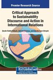 Critical Approach to Sustainability Discourse and Action in International Relations Critical Approach to Sustainability Discourse and Action in International Relations