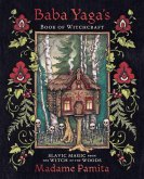 Baba Yaga's Book of Witchcraft (eBook, ePUB) Baba Yaga's Book of Witchcraft (eBook, ePUB)