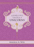 Llewellyn's Little Book of Unicorns (eBook, ePUB)