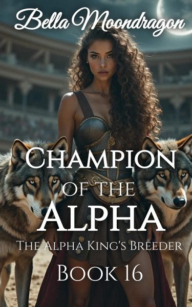 Champion of the Alpha (The Alpha King's Breeder, #16) (eBook, ePUB)