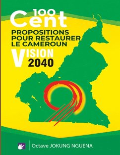 Cover 100 Cent Propositions pour restaurer le Cameroun (eBook, ePUB)