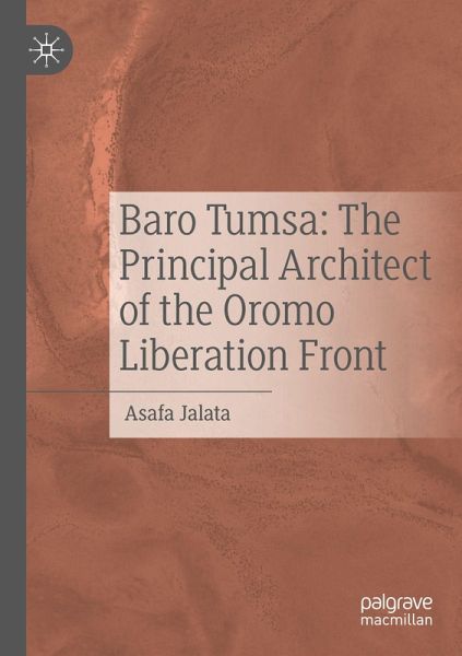 Baro Tumsa: The Principal Architect of the Oromo Liberation Front Baro Tumsa: The Principal Architect of the Oromo Liberation Front