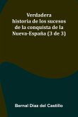 Verdadera Historia De Los Sucesos De La Conquista De La Nueva-Espa a (3 De 3)