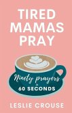 Tired Mamas Pray Tired Mamas Pray