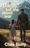 Daddy, Tell Me About War (eBook, ePUB)