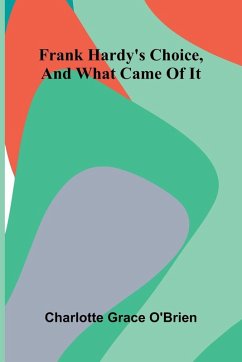 Cover Frank Hardy'S Choice, And What Came Of It