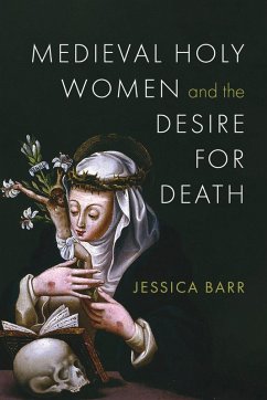 Cover Medieval Holy Women and the Desire for Death